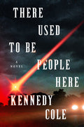 PREORDER There Used to be People Here by Kennedy Cole